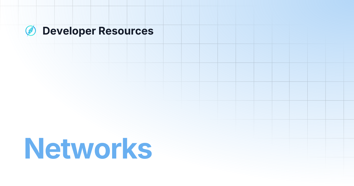 Networks | Developer Resources