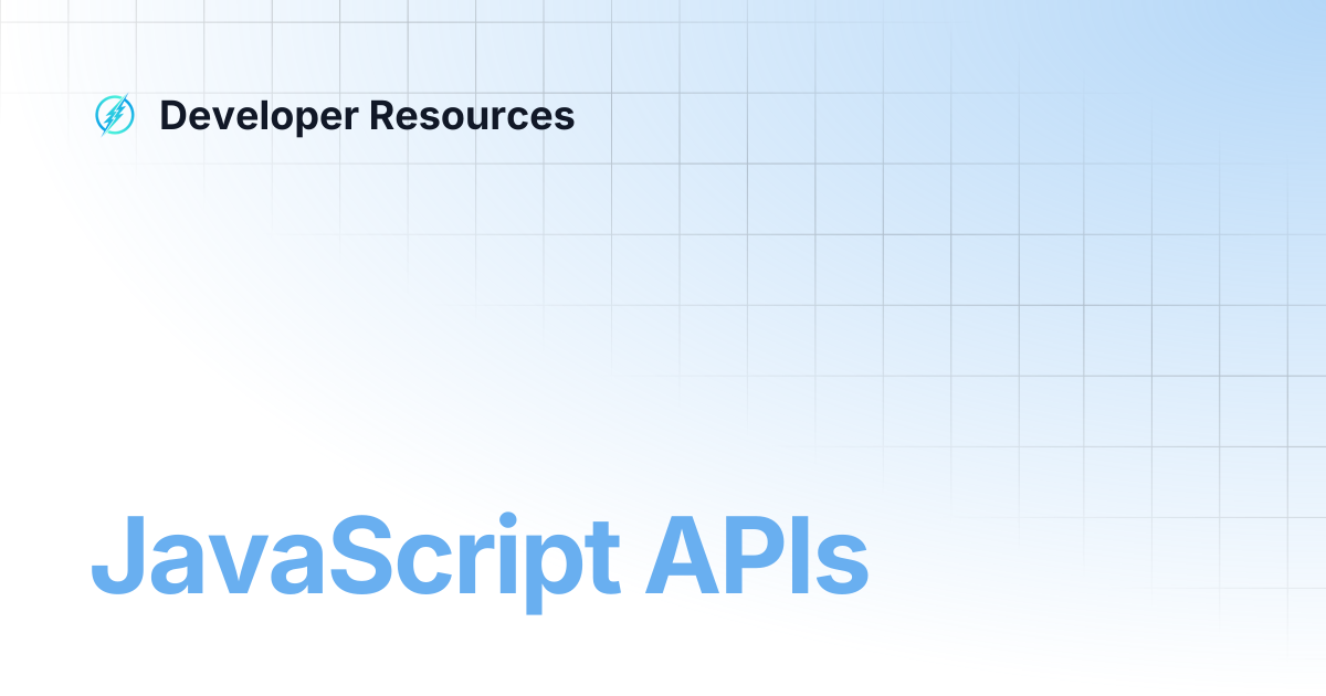 JavaScript APIs | Developer Resources